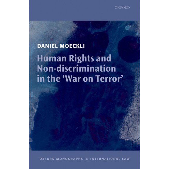 Oxford Monographs in International Law Human Rights and Non-Discrimination in the 'War on Terror', (Hardcover)