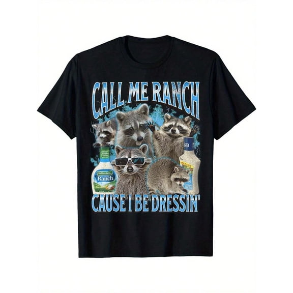 Call Me Ranch Cause I Be Dressin Funny Raccoon Meme Bootleg Unisex-Adults T-Shirt 180g