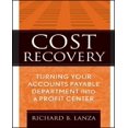 thumbnail image 1 of Cost Recovery: Turning Your Accounts Payable Department Into a Profit Center, 1 of 2