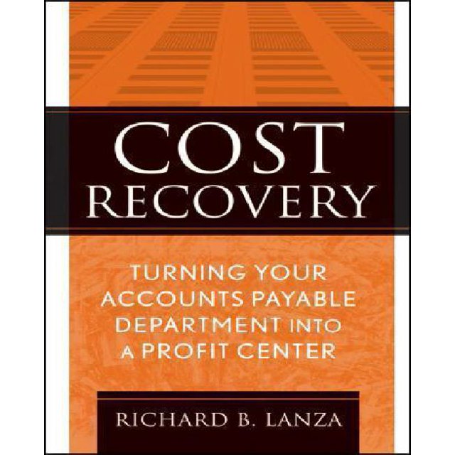 Cost Recovery: Turning Your Accounts Payable Department Into a Profit Center