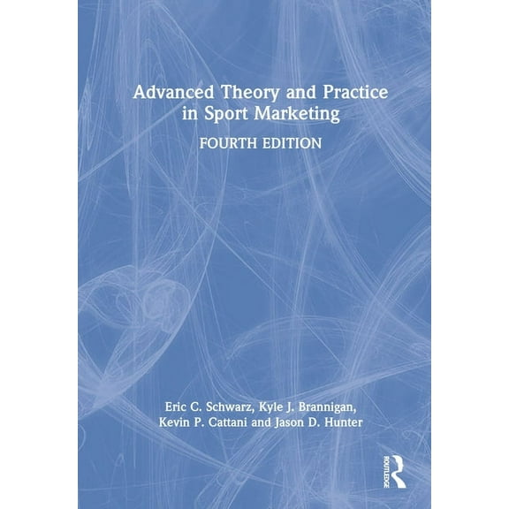 Advanced Theory and Practice in Sport Marketing, (Hardcover)