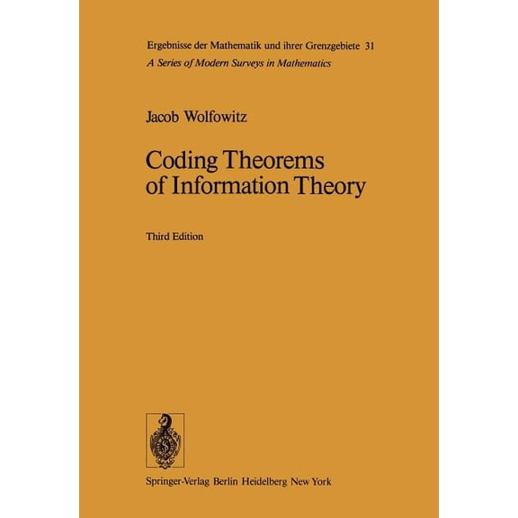 Ergebnisse Der Mathematik Und Ihrer Gren Coding Theorems of Information Theory, Book 31, (Paperback)
