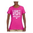 thumbnail image 2 of Wild Bobby, I Can't Have Kids My Dog is Allergic Funny, Dog Lover, Women Graphic Tee, Fuschia, Medium, 2 of 4