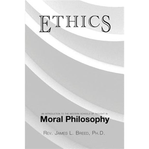 Pre-Owned Ethics: An Introduction to the Western Schools of Thought in Moral Philosophy (Paperback)