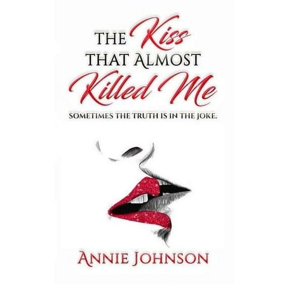 The Kiss That Almost Killed Me, (Paperback)