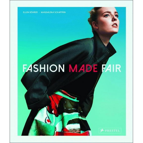 Fashion Made Fair: Modern#innovative#sustainable (Hardcover)