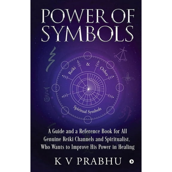 Power of Symbols: Reiki & Other Spiritual Symbols: Reiki & Other Spiritual Symbols, (Paperback)