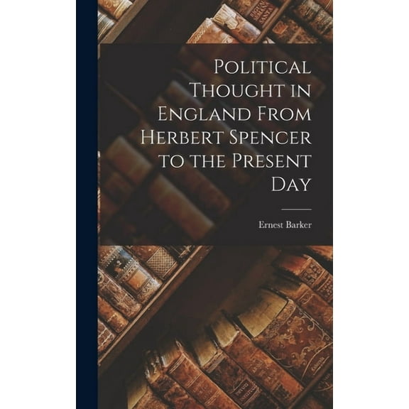 Political Thought in England From Herbert Spencer to the Present Day (Hardcover)