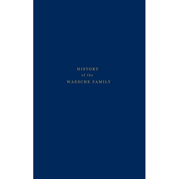History of the Waesche Family (Hardcover)