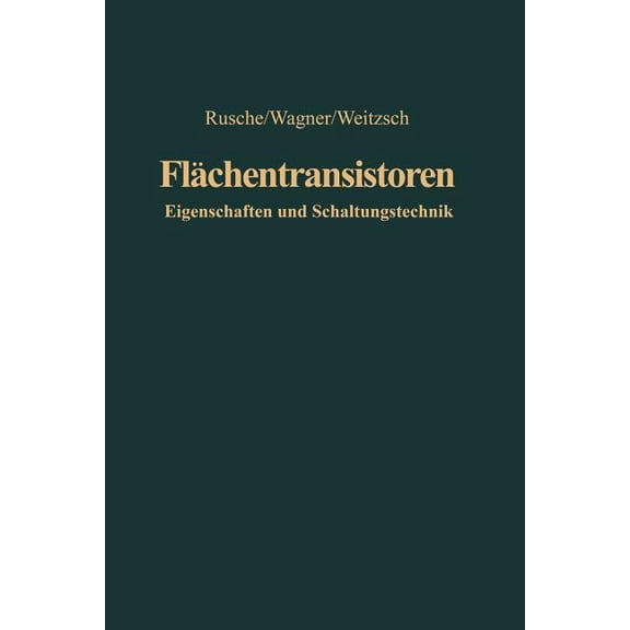 Flächentransistoren: Eigenschaften Und Schaltungstechnik, (Paperback)