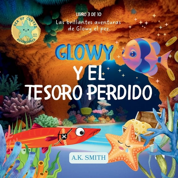 Las Brillantes Aventures de Glowy el Pez Glowy Y El Tesoro Perdido: Spanish Edition, Book 3, (Paperback)