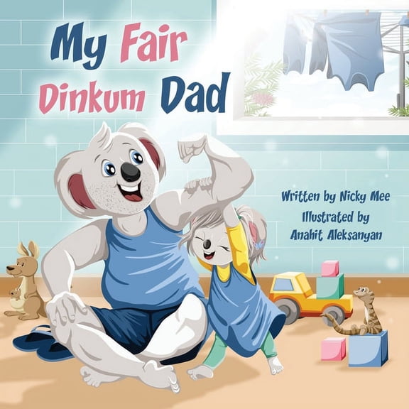 My Fair Dinkum Dad, (Paperback)