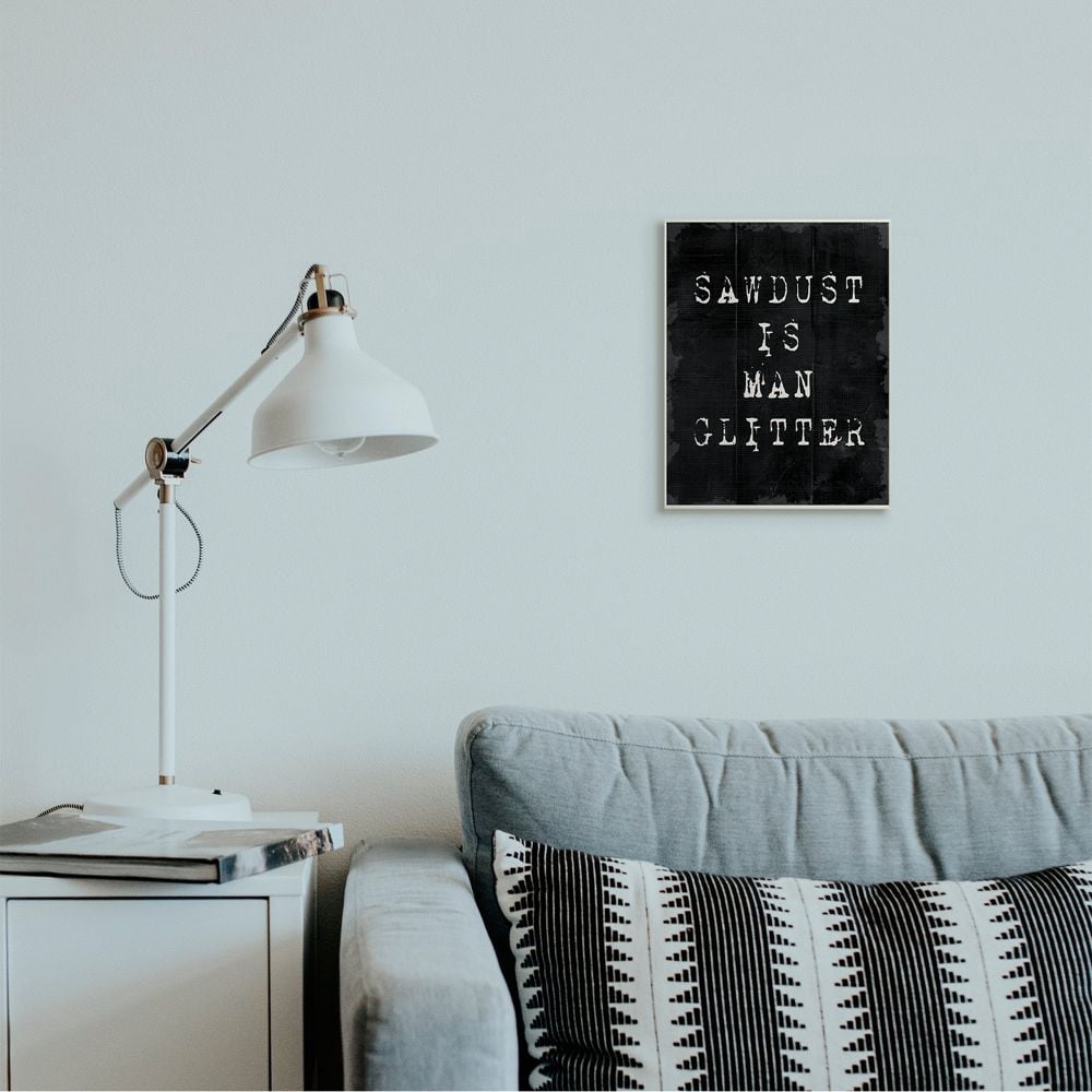 Stupell Industries Sawdust Is Man Glitter Rustic Masculine Carpenter Humor Wall Plaque Design by Daphne Polselli