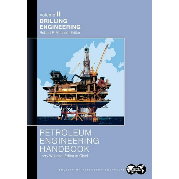 Petroleum Engineering Handbook Volume II: Drilling Engineering (Paperback)