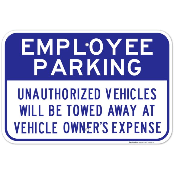 Employee Parking Unauthorized Vehicles Towed Sign, 12x18 Aluminum