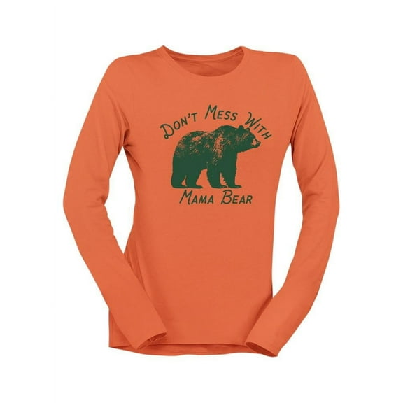Don't Mess With Mama Bear Tee Long Sleeve Women's