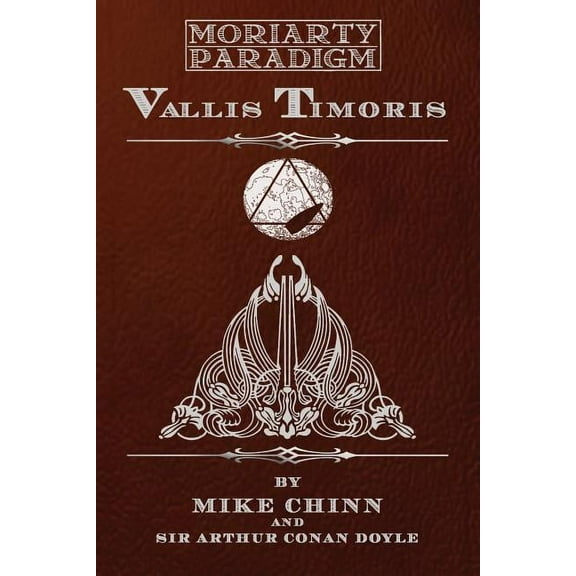 The Moriarty Paradigm Vallis Timoris: Based upon Sir Arthur Conan Doyle's Valley of Fear, (Paperback)