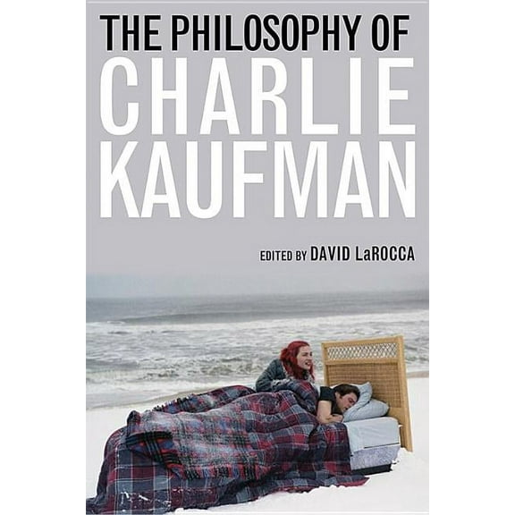 Philosophy of Popular Culture The Philosophy of Charlie Kaufman, (Paperback)