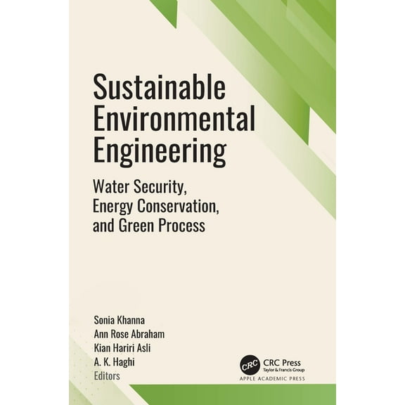 Sustainable Environmental Engineering: Water Security, Energy Conservation, and Green Processes, (Hardcover)