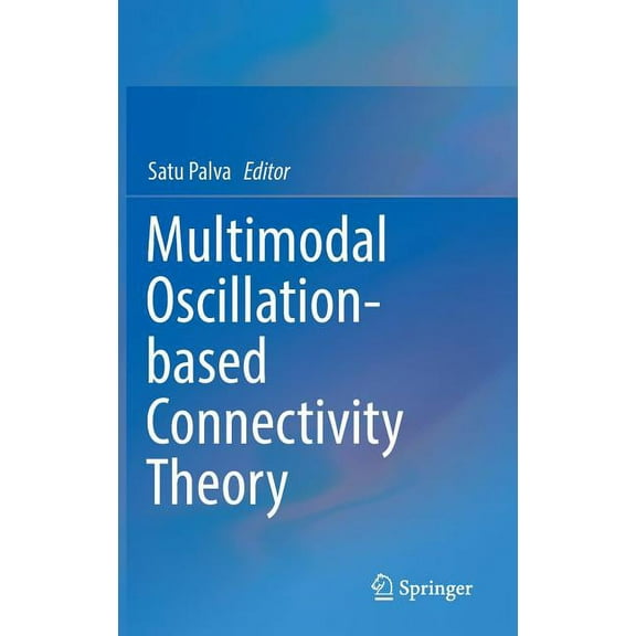 Multimodal Oscillation-Based Connectivity Theory, (Hardcover)