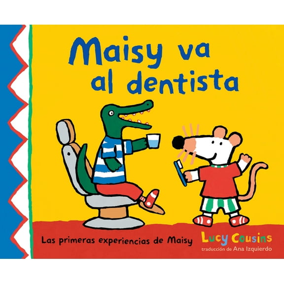 Las Primeras Experiencias de Maisy Maisy Va Al Dentista: (Un Primer Viaje Al Dentista Para Niños, Lleno de Apoyo, Descubrimientos Y Confianza), (Paperback)