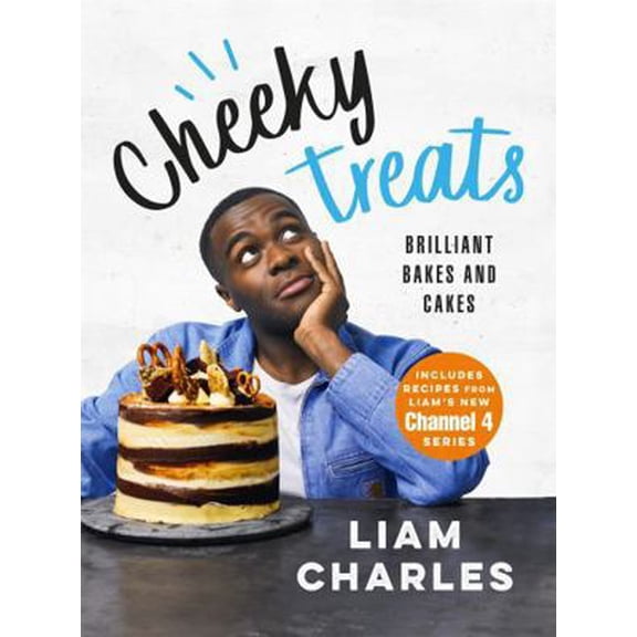 Pre-Owned Liam Charles Cheeky Treats: 70 Brilliant Bakes and Cakes (Hardcover) 1473687209 9781473687202