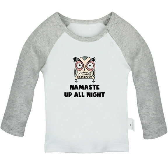 Namaste Up All Night Funny T shirt For Baby, Newborn Babies T-shirts, Infant Tops, 0-24M Kids Graphic Tees Clothing (Long Gray Raglan T-shirt, 0-6 Months)
