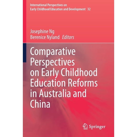 International Perspectives on Early Chil Comparative Perspectives on Early Childhood Education Reforms in Australia and China, Book 32, (Paperback)