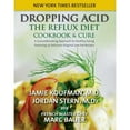 thumbnail image 1 of Pre-Owned Dropping Acid: The Reflux Diet Cookbook & Cure (Hardcover) 0982708319 9780982708316, 1 of 1