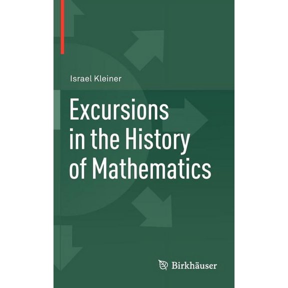 Operator Theory, Advances and Applicatio Excursions in the History of Mathematics, (Hardcover)