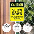 thumbnail image 4 of Caution Slow Down Pedestrian Traffic Sign,, 4 of 8