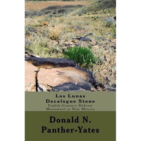 Pre-Owned Los Lunas Decalogue Stone: Eighth-Century Hebrew Monument in New Mexico