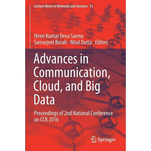 Lecture Notes in Networks and Systems Advances in Communication, Cloud, and Big Data: Proceedings of 2nd National Conference on Ccb 2016, Book 31, (Paperback)