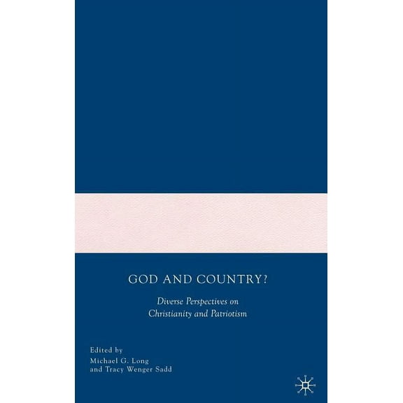 God and Country?: Diverse Perspectives on Christianity and Patriotism, (Hardcover)