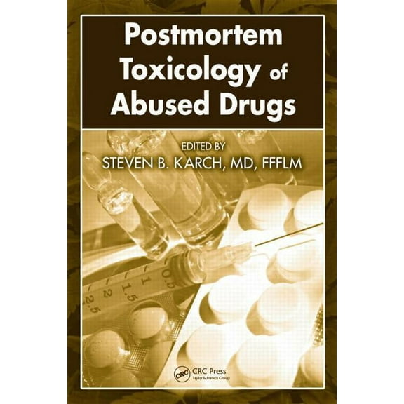 Postmortem Toxicology of Abused Drugs, (Hardcover)