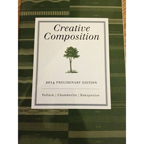 Pre-Owned CREATIVE COMPOSITION >2014 PRELIM.ED< Paperback Eileen Pollack, Chamberlin, Bakopoulos