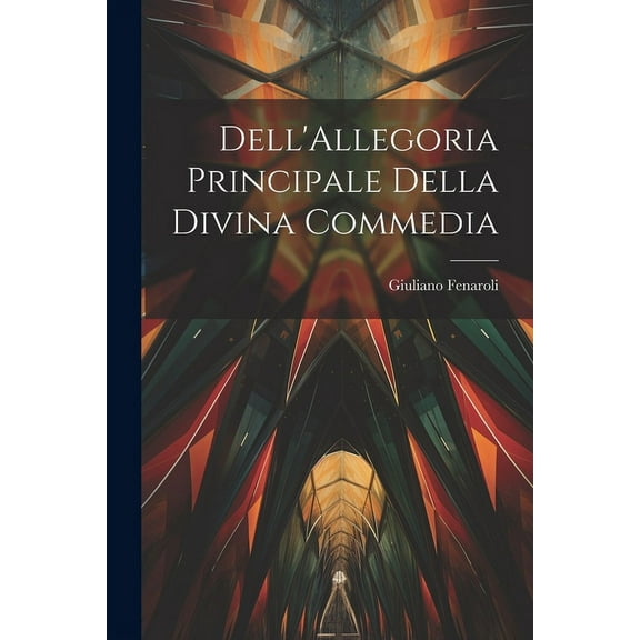 Dell'Allegoria Principale della Divina Commedia (Paperback)
