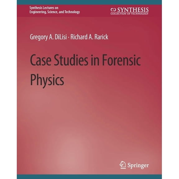 Synthesis Lectures on Engineering, Scien Case Studies in Forensic Physics, (Paperback)