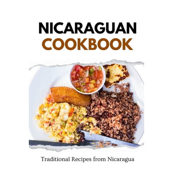 Nicaraguan Cookbook: Traditional Recipes from Nicaragua (Paperback)