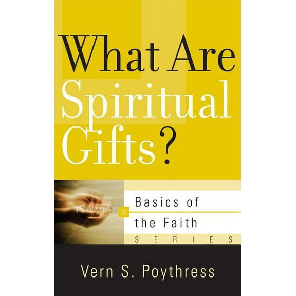Basics of the Faith: What Are Spiritual Gifts? (Paperback)