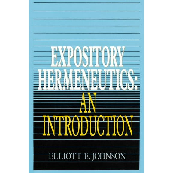 Expository Hermeneutics: An Introduction, (Paperback)