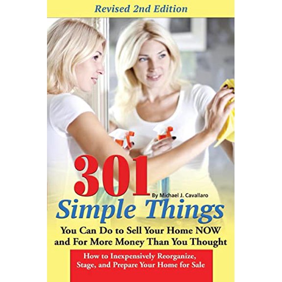 Pre-Owned 301 Simple Things You Can Do to Sell Your Home Now and for More Money Than You Thought: How to Inexpensively Reorganize, Stage, and Prepare Your Home (Paperback) 1620230631 9781620230633