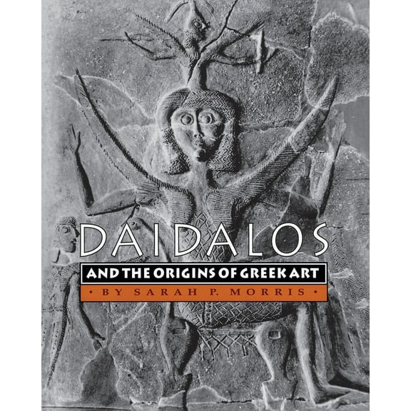 Daidalos and the Origins of Greek Art, (Paperback)