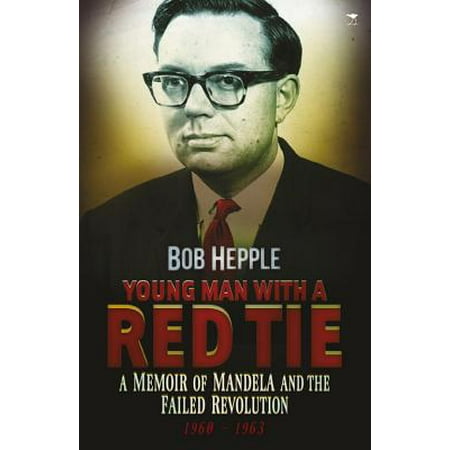 Young Man With A Red Tie A Memoir Of Mandela And The