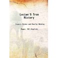 thumbnail image 1 of Lucian'S True History 1902 [Hardcover], 1 of 1