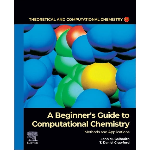 Theoretical and Computational Chemistry A Beginner's Guide to Computational Chemistry: Methods and Applications, (Paperback)