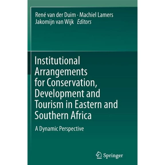 Institutional Arrangements for Conservation, Development and Tourism in Eastern and Southern Africa: A Dynamic Perspecti, (Paperback)