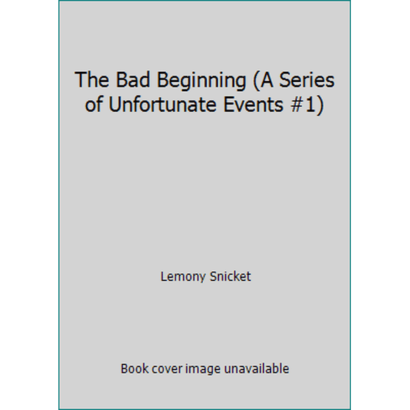 Pre-Owned The Bad Beginning (A Series of Unfortunate Events #1) (Paperback) 0439206472 9780439206471