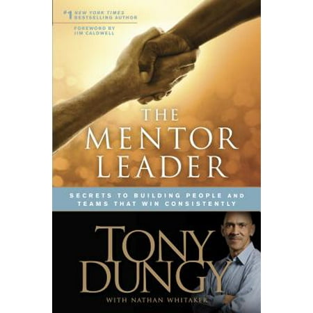 The Mentor Leader : Secrets to Building People and Teams That Win (Best Team Building Exercises For Meetings)