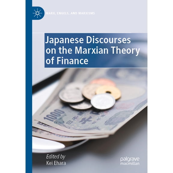 Marx, Engels, and Marxisms Japanese Discourses on the Marxian Theory of Finance, (Paperback)